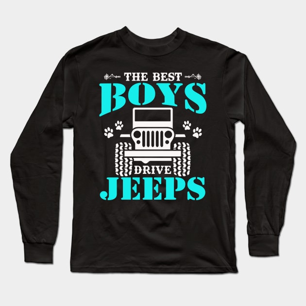 The Best Boys Drive Jeep Cute Dog Paws Father's Day Gift Jeep Boy Jeep Men Jeep Kid Jeeps Lover Long Sleeve T-Shirt by Superdadlove